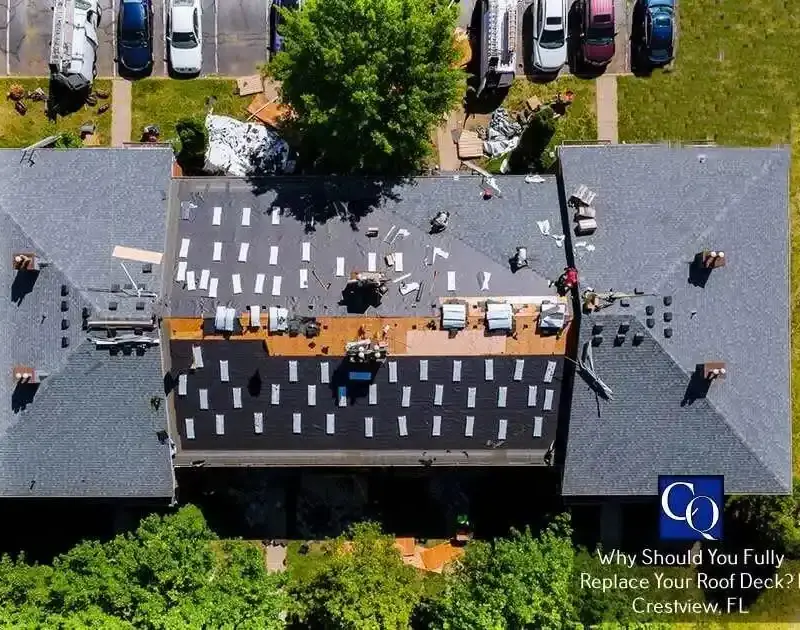 Why Should You Fully Replace Your Roof Deck Crestview FL CQ Roofing 1 1
