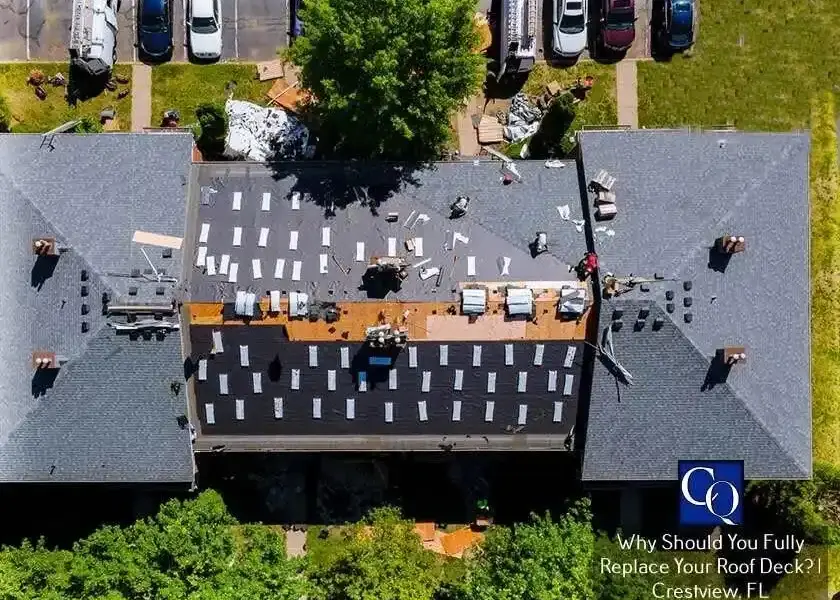 Why Should You Fully Replace Your Roof Deck Crestview FL CQ Roofing 1 1